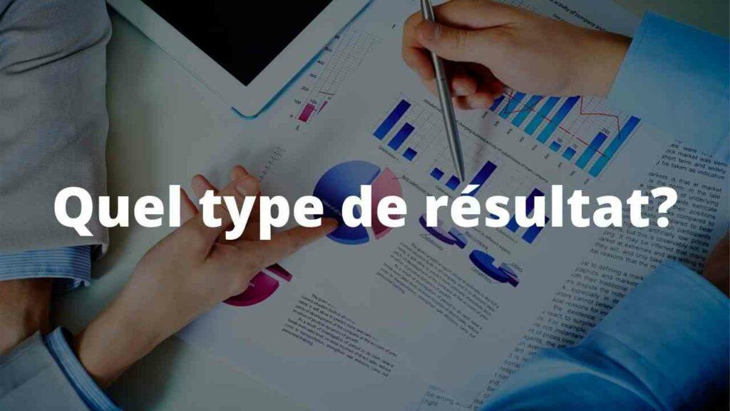 Quel type de resultat